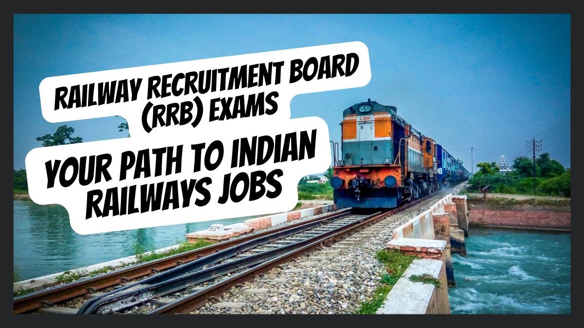 The Essential Guide to Railway Recruitment Board (RRB) Exams Your Path to Indian Railways Jobs and rrb exam preparation